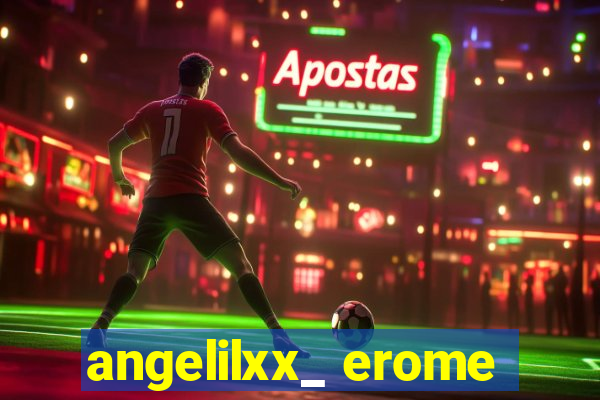 angelilxx_ erome